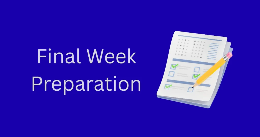 Final Week Preparation