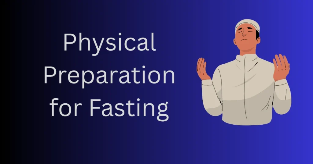 Physical Preparation for Fasting